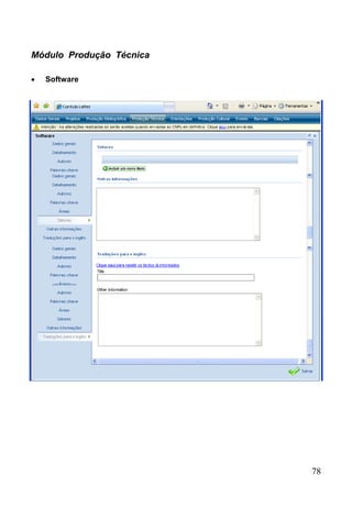 78
Módulo Produção Técnica
 Software
 