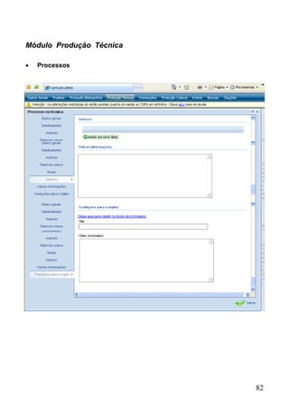 82
Módulo Produção Técnica
 Processos
 