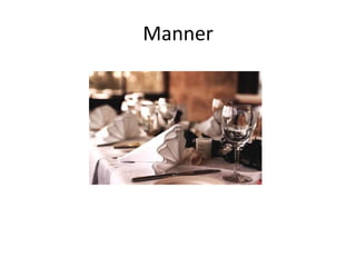Manner