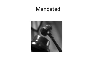 Mandated