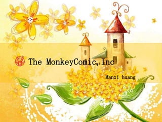 The MonkeyComic,Inc
                 Manxi huang
 