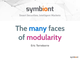 The many faces
of modularity
Eric Torreborre
 
