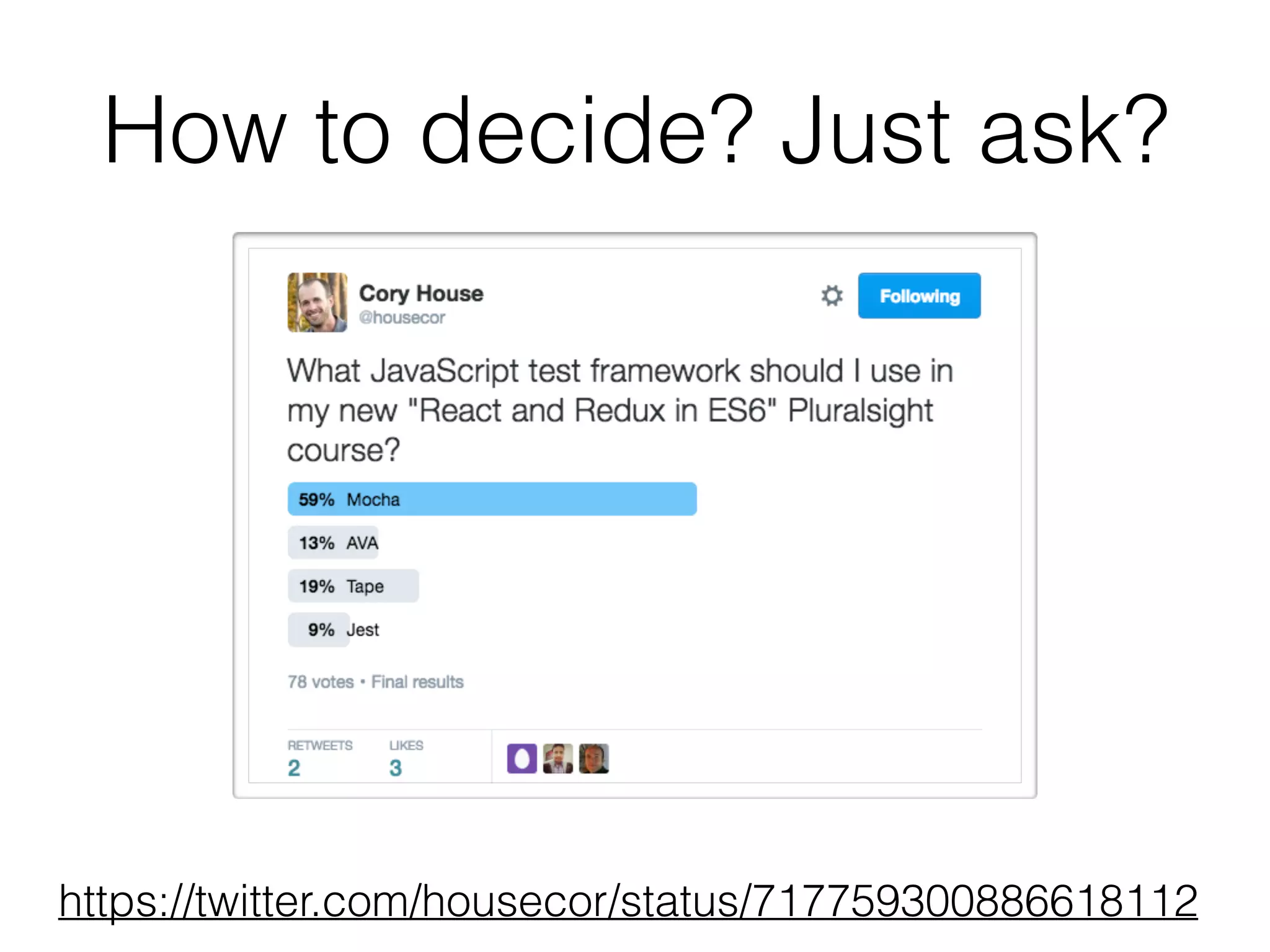 How to decide? Just ask?
https://twitter.com/housecor/status/717759300886618112
 