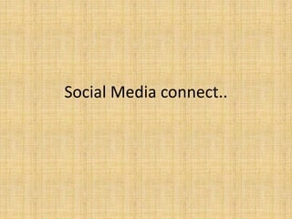Social Media connect..
 