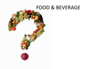 FOOD & BEVERAGE
 