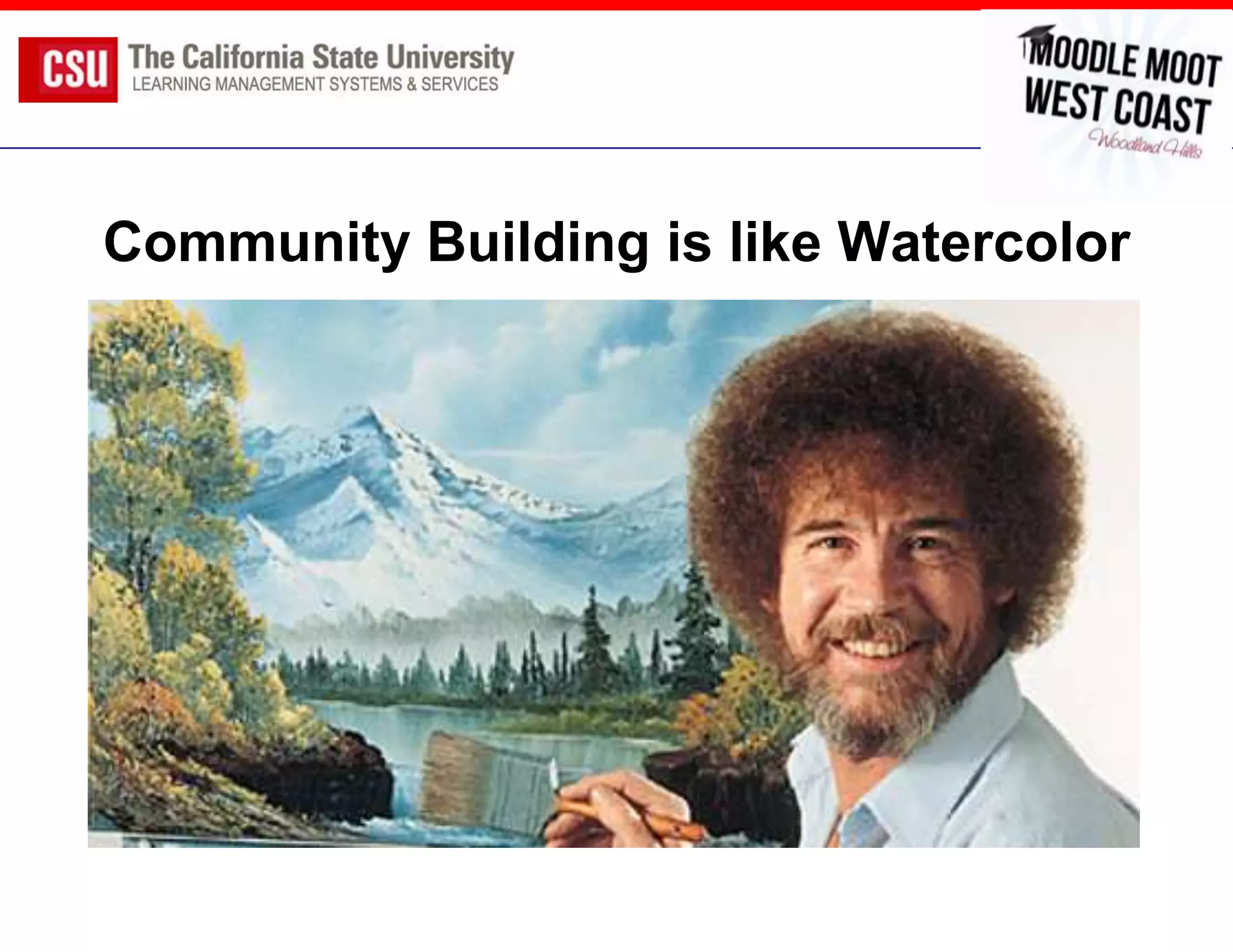 Community Building is like Watercolor
 