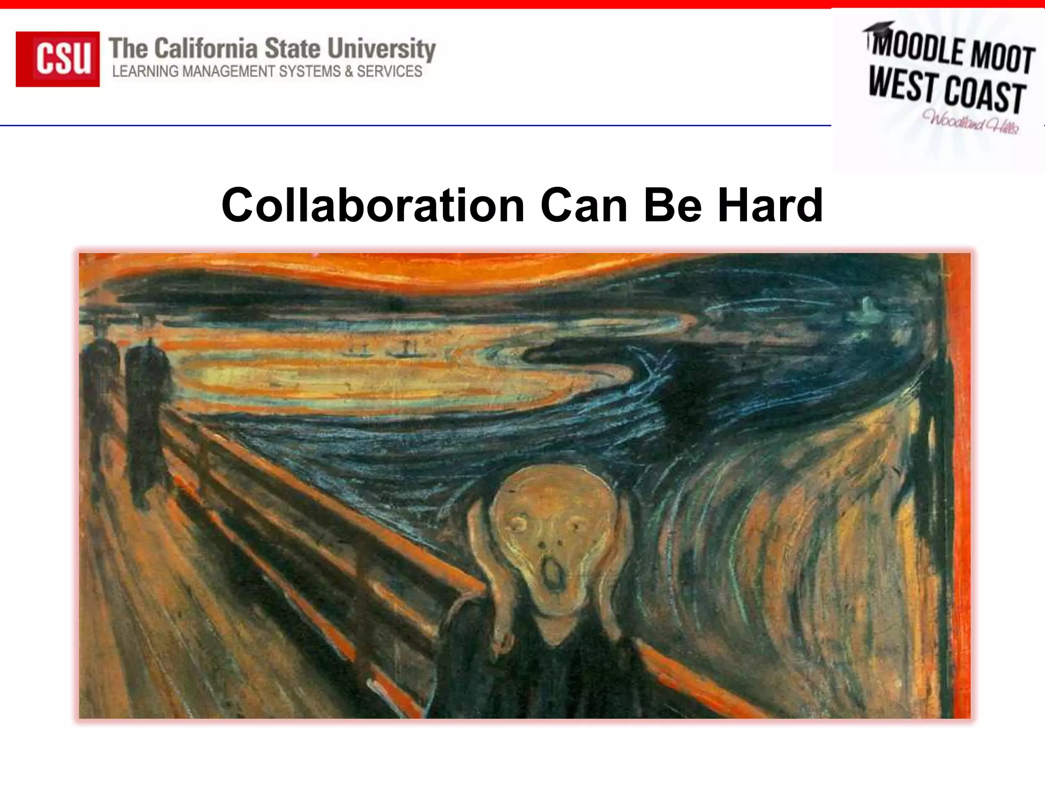 Collaboration Can Be Hard
 