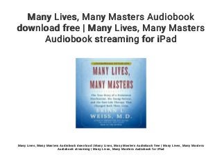Many Lives, Many Masters Audiobook
download free | Many Lives, Many Masters
Audiobook streaming for iPad
Many Lives, Many Masters Audiobook download | Many Lives, Many Masters Audiobook free | Many Lives, Many Masters
Audiobook streaming | Many Lives, Many Masters Audiobook for iPad
 