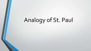Analogy of St. Paul
 