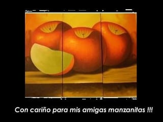 Con cariño para mis amigas manzanitas !!! 
