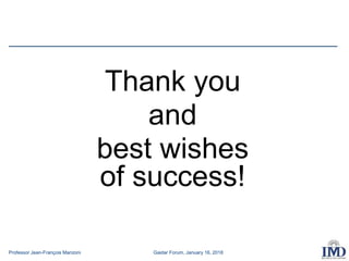 Professor Jean-François Manzoni Gaidar Forum, January 16, 2018
Thank you
and
best wishes
of success!
 
