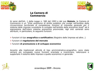 ecoandequo 2009 - Ancona ,[object Object],[object Object],[object Object],[object Object],[object Object],La Camera di Commercio 