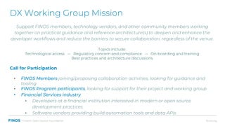 finos.orgFintech Open Source Foundation
DX Working Group Mission
Support FINOS members, technology vendors, and other comm...