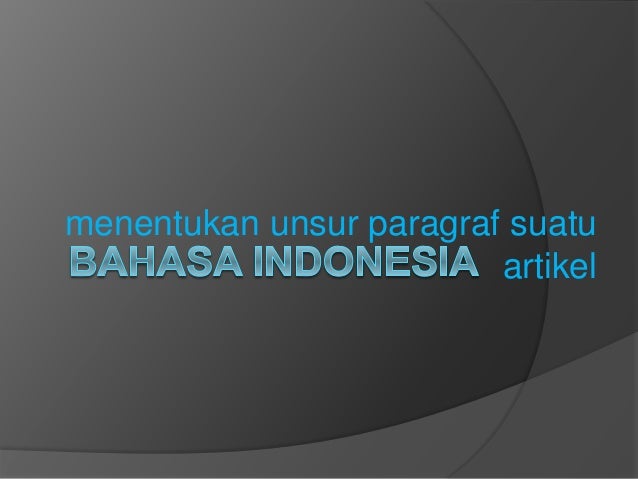 Menentukan Unsur Paragraf Suatu Artikel