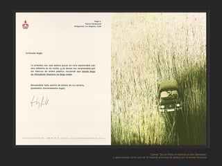 “Cartas” Sol de Plata en Festival de San Sebastián,
y seleccionado como uno de 10 mejores anuncios de gráfica por la revista Anuncios
 