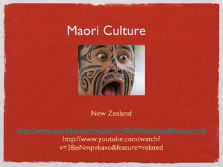 Maori Culture  ,[object Object],[object Object],[object Object]