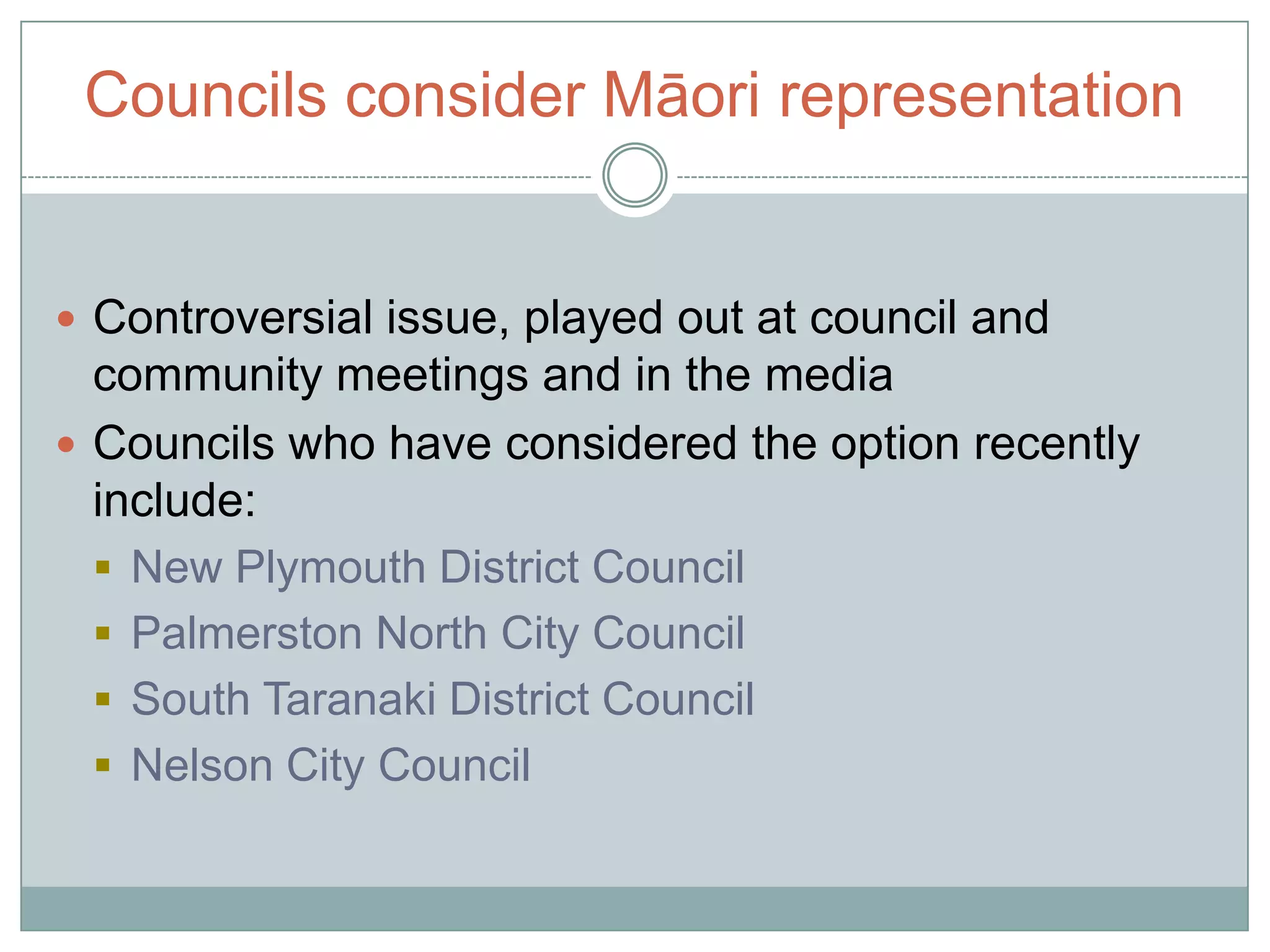 Has your council considered, or does it plan to consider before 23 November 2011, the establishment of Māori wards or constituencies? 