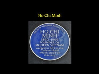 Ho Chi Minh
 