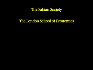 The Fabian Society
The London School of Economics
 