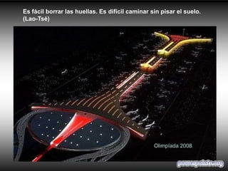 Es fácil borrar las huellas. Es difícil caminar sin pisar el suelo.
(Lao-Tsé)

Olimpíada 2008

 