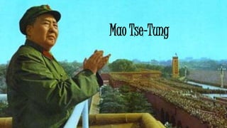 Mao Tse-Tung
 