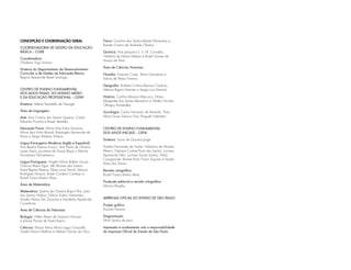 CONCEPÇÃO E COORDENAÇÃO GERAL
COORDENADORIA DE GESTÃO DA EDUCAÇÃO
BÁSICA – CGEB
Coordenadora
Ghisleine Trigo Silveira
Diretora do Departamento de Desenvolvimento
Curricular e de Gestão da Educação Básica
Regina Aparecida Resek Santiago
Centro de Ensino Fundamental
dos Anos Finais, do Ensino Médio
e da Educação Profissional – CEFAF
Diretora: Valéria Tarantello de Georgel
Área de Linguagens
Arte: Ana Cristina dos Santos Siqueira, Carlos
Eduardo Povinha e Roseli Ventrella.
Educação Física: Maria Elisa Kobs Zacarias,
Mirna Léia Violin Brandt, Rosângela Aparecida de
Paiva e Sergio Roberto Silveira.
Língua Estrangeira Moderna (Inglês e Espanhol):
Ana Beatriz Pereira Franco, Ana Paula de Oliveira
Lopes Vieira, Jucimeire de Souza Bispo e Marina
Tsunokawa Shimabukuro.
Língua Portuguesa: Angela Maria Baltieri Souza,
Claricia Akemi Eguti, Idê Moraes dos Santos,
Katia Regina Pessoa, Mara Lucia David, Marcos
Rodrigues Ferreira, Roseli Cordeiro Cardoso e
Rozeli Frasca Bueno Alves.
Área de Matemática
Matemática: Djalma de Oliveira Bispo Filho, João
dos Santos Vitalino, Otávio Yoshio Yamanaka,
Sandra Maira Zen Zacarias e Vanderley Aparecido
Cornatione.
Área de Ciências da Natureza
Biologia: Hélen Akemi de Queiróz Nomura
e Juliana Pavani de Paula Bueno.
Ciências: Eleuza Vania Maria Lagos Guazzelli,
Gisele Nanini Mathias e Herbert Gomes da Silva.
Física: Carolina dos Santos Batista Murauskas e
Renata Cristina de Andrade Oliveira.
Química: Ana Joaquina S. S. M. Carvalho,
Natalina de Fátima Mateus e Roseli Gomes de
Araujo da Silva.
Área de Ciências Humanas
Filosofia: Emerson Costa, Tânia Gonçalves e
Teônia de Abreu Ferreira.
Geografia: Andréia Cristina Barroso Cardoso,
Débora Regina Aversan e Sergio Luiz Damiati.
História: Cynthia Moreira Marcucci, Maria
Margarete dos Santos Benedicto e Walter Nicolas
Otheguy Fernandez.
Sociologia: Carlos Fernando de Almeida, Thais
Maria Souto Vieira e Tony Shigueki Nakatani.
Centro de Ensino Fundamental
dos Anos Iniciais – CEFAI
Diretora: Sonia de Gouveia Jorge
Andréa Fernandes de Freitas, Edimilson de Moraes
Ribeiro, Fabiana Cristine Porto dos Santos, Luciana
Aparecida Fakri, Luciana Souza Santos, Nilza
Casagrande, Renata Rossi Fiorim Siqueira e Vanda
Alves dos Santos.
Revisão ortográfica
Rozeli Frasca Bueno Alves.
Produção editorial e revisão ortográfica
Marina Murphy.
Imprensa oficial do Estado de sÃO PAULO
Projeto gráfico
Ricardo Ferreira
Diagramação
Marli Santos de Jesus
Impressão e acabamento sob a responsabilidade
da Imprensa Oficial do Estado de São Paulo
 