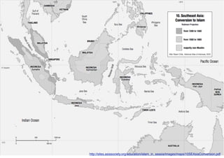http://sites.asiasociety.org/education/islam_in_seasia/images/maps/10SEAsiaConversion.pdf
 