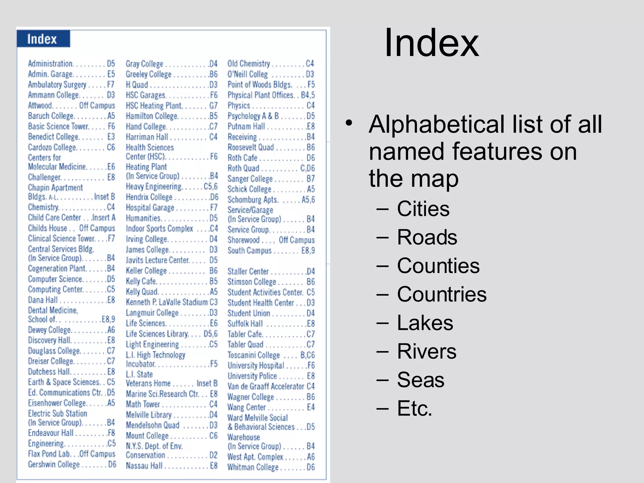 Index Alphabetical list of all named features on the map Cities Roads Counties Countries Lakes Rivers Seas Etc. 