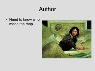 Author Need to know who made the map. 
