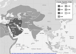 http://sites.asiasociety.org/education/islam_in_seasia/images/maps/03-EurasiaConversion.pdf
 