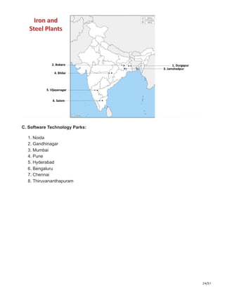 24/31
C. Software Technology Parks:
1. Noida
2. Gandhinagar
3. Mumbai
4. Pune
5. Hyderabad
6. Bengaluru
7. Chennai
8. Thiruvananthapuram
 