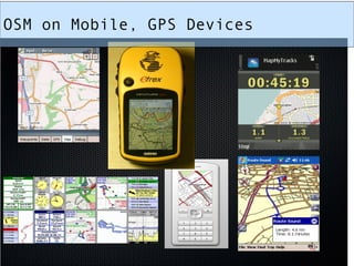 OSM on Mobile, GPS Devices 