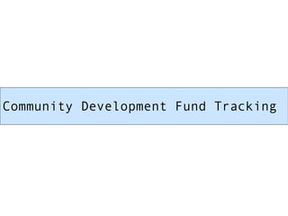 Community Development Fund Tracking 