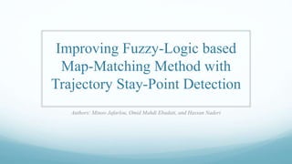 Map-Matching Method with Trajectory Stay-Point Detection.pptx