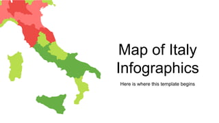 Map of Italy
Infographics
Here is where this template begins
 