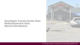 CITY OF MAPLE HEIGHTS | EVOLVING SOUTHGATE REDEVELOPMENT PLAN
 