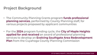 CITY OF MAPLE HEIGHTS | EVOLVING SOUTHGATE REDEVELOPMENT PLAN
•
•
 