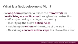 CITY OF MAPLE HEIGHTS | EVOLVING SOUTHGATE REDEVELOPMENT PLAN
•
•
•
•
 