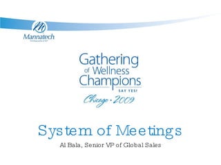 System of Meetings Al Bala, Senior VP of Global Sales 