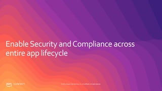 S U M M I T © 2019, Amazon Web Services, Inc. or its affiliates. All rights reserved.
 