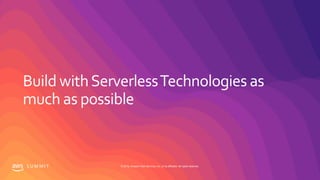 S U M M I T © 2019, Amazon Web Services, Inc. or its affiliates. All rights reserved.
 
