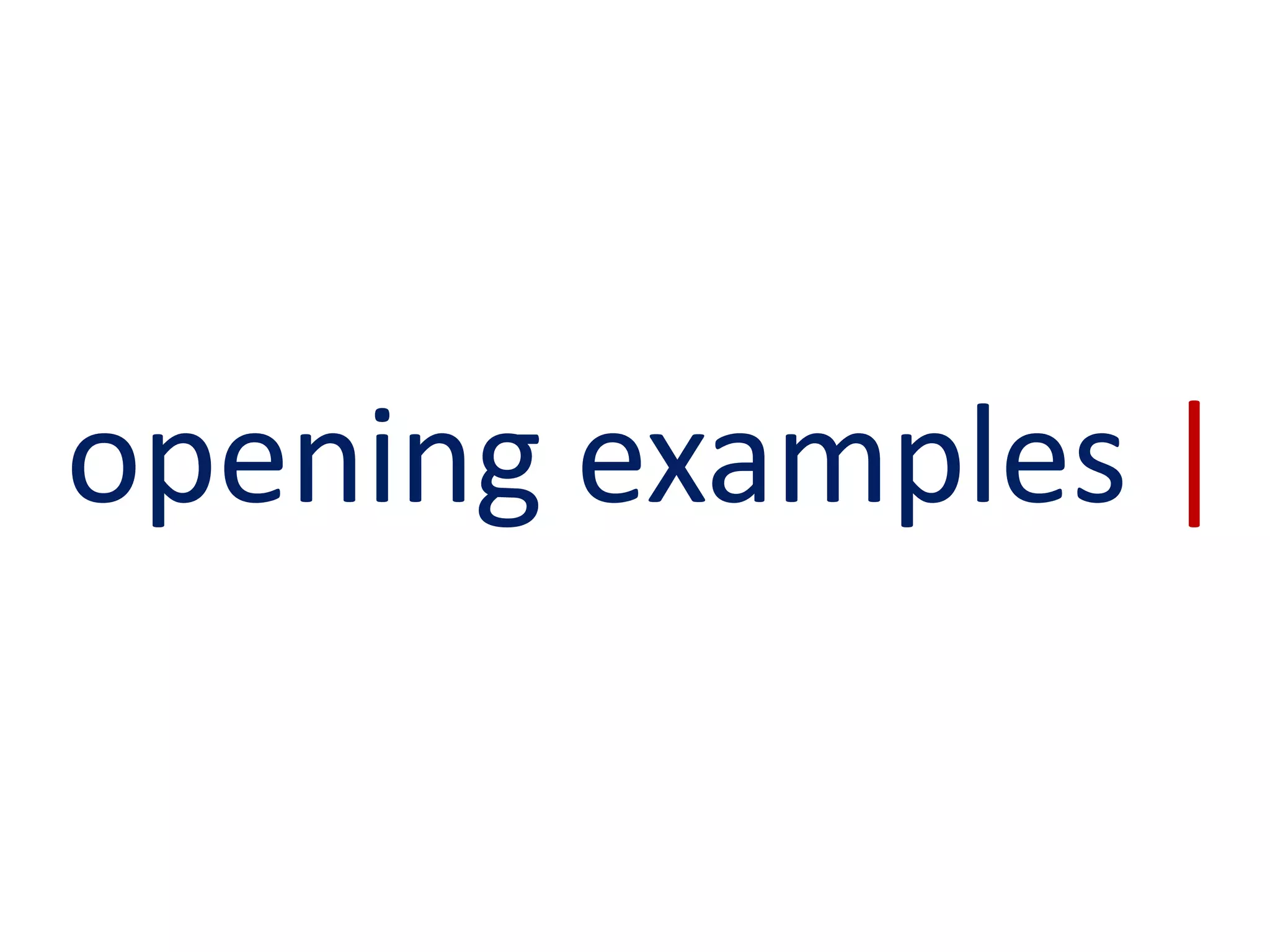 opening examples |
 