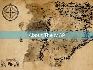About The MAP
 