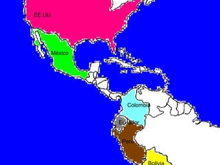EE.UU. México Colombia  Ecuador Perú Bolivia Argentina 