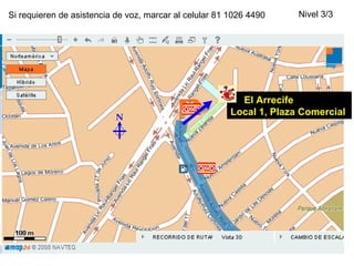 Plaza Comercial El Arrecife Local 1, Plaza Comercial Nivel 3/3 Si requieren de asistencia de voz, marcar al celular 81 1026 4490 N