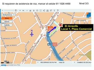 Plaza Comercial El Arrecife Local 1, Plaza Comercial  Nivel 3/3 Si requieren de asistencia de voz, marcar al celular 81 1026 4490 N 