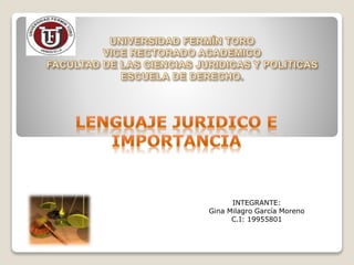 INTEGRANTE:
Gina Milagro García Moreno
C.I: 19955801
 