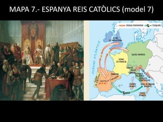 MAPA 7.- ESPANYA REIS CATÒLICS (model 7)
 