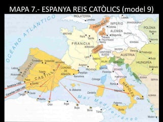 MAPA 7.- ESPANYA REIS CATÒLICS (model 9)
 