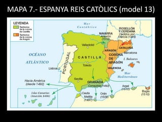 MAPA 7.- ESPANYA REIS CATÒLICS (model 13)
 